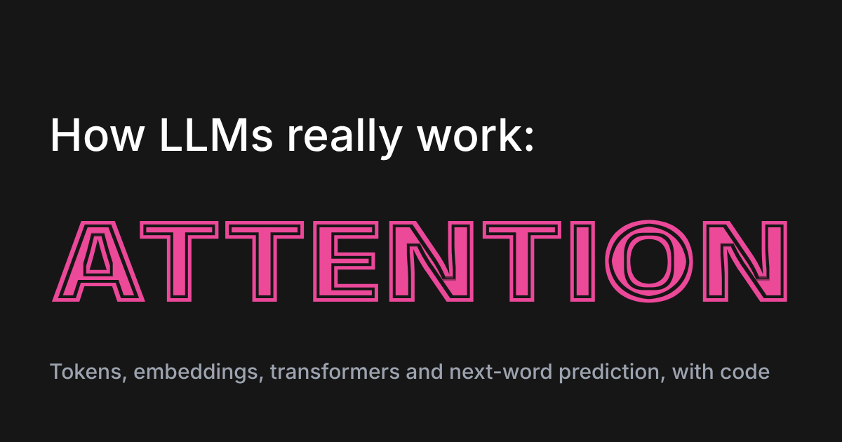 How Large Language Models Actually Work: Tokens, Attention and Transformers Explained With Code cover