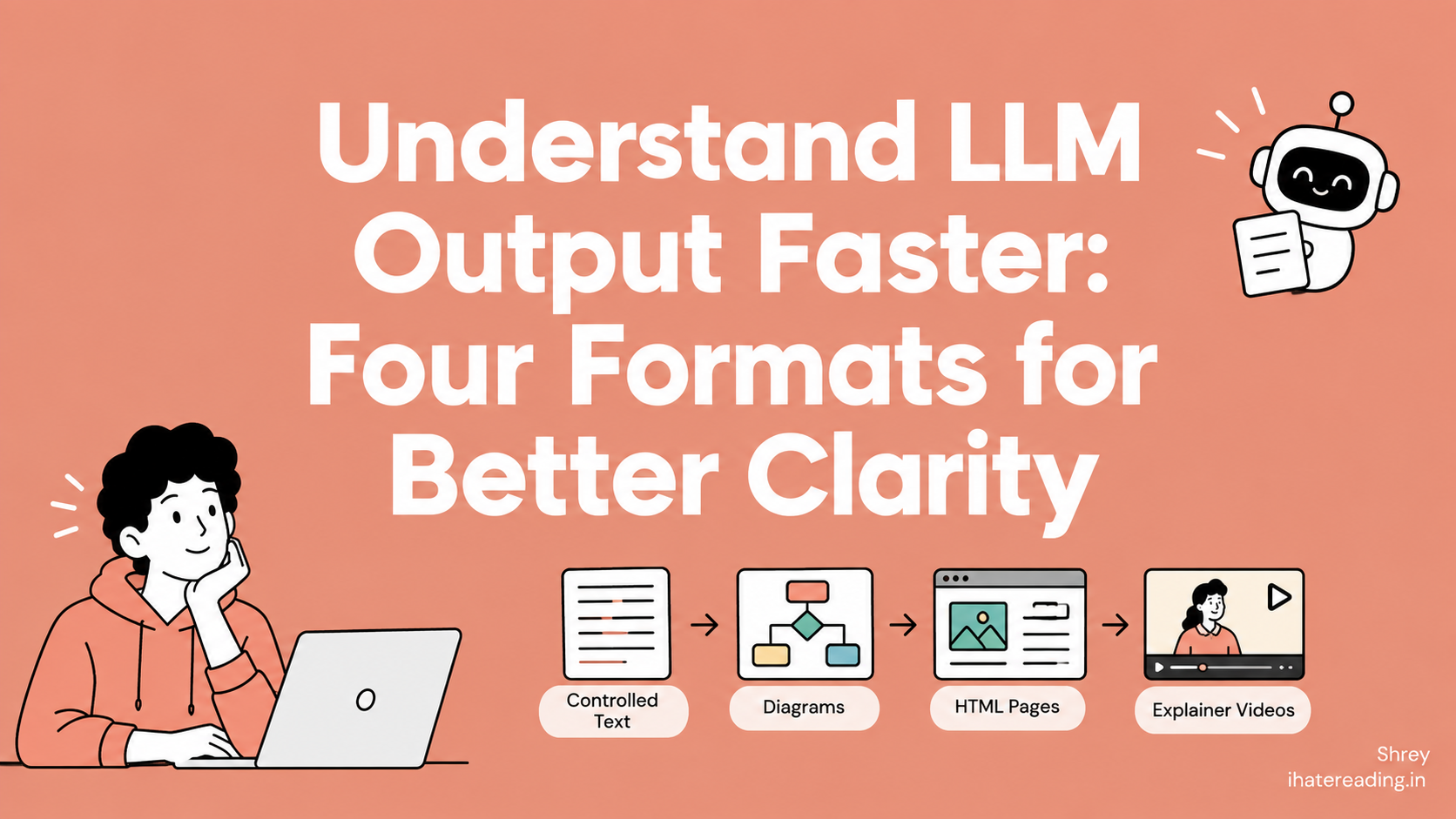 How to Understand LLM Output Faster: Four Formats, from Controlled Text to Explainer Videos cover